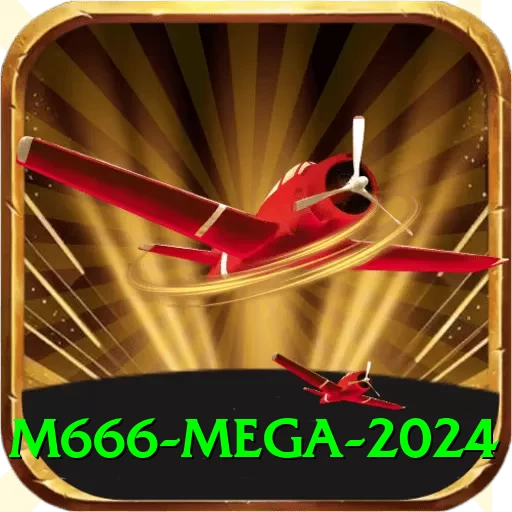m666 Mega 2024 - 2